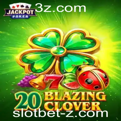 Descubra a Emoção do Jogo 20BlazingClover: Um Slot Bet de Tirar o Fôlego